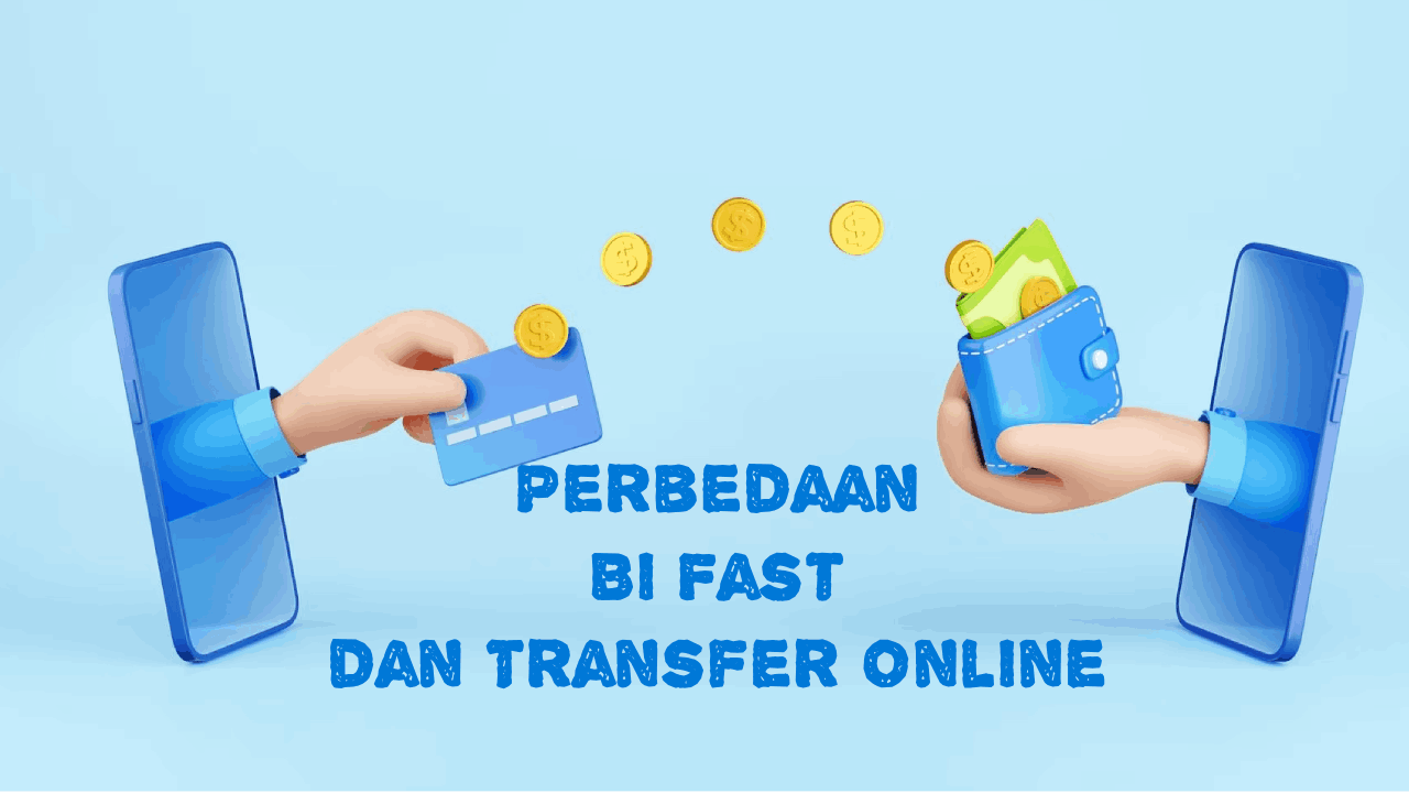 Perbedaan Antara Bi Fast Dan Transfer Online: Pilih Metode Yang Tepat ...